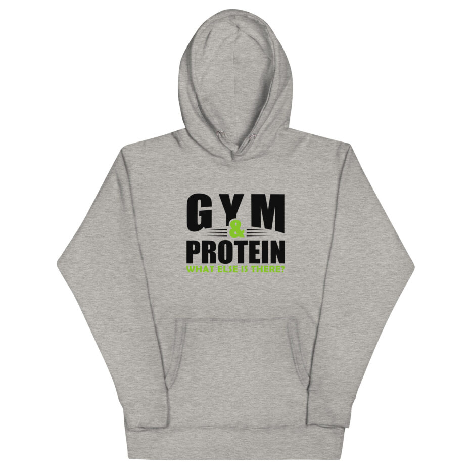 Gym & Protein What Else Is There Hoodie