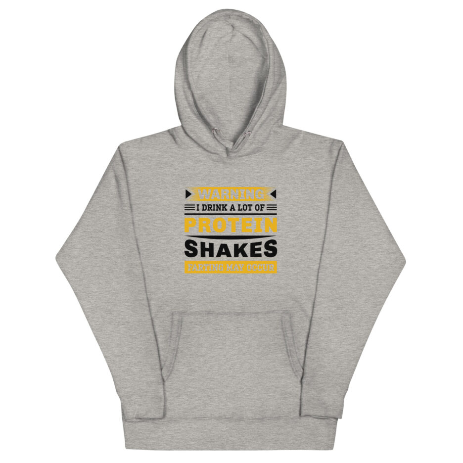 Warning I Drink A Lot Of Protein Shakes Farting My Occur Hoodie