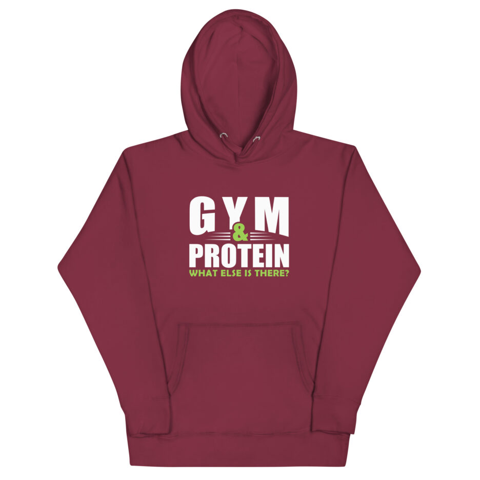 Gym & Protein What Else Is There Hoodie