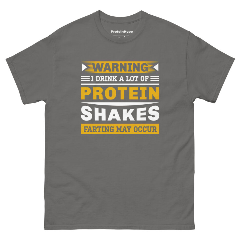 Warning I Drink A Lot Of Protein Shakes Farting My Occur T-Shirt