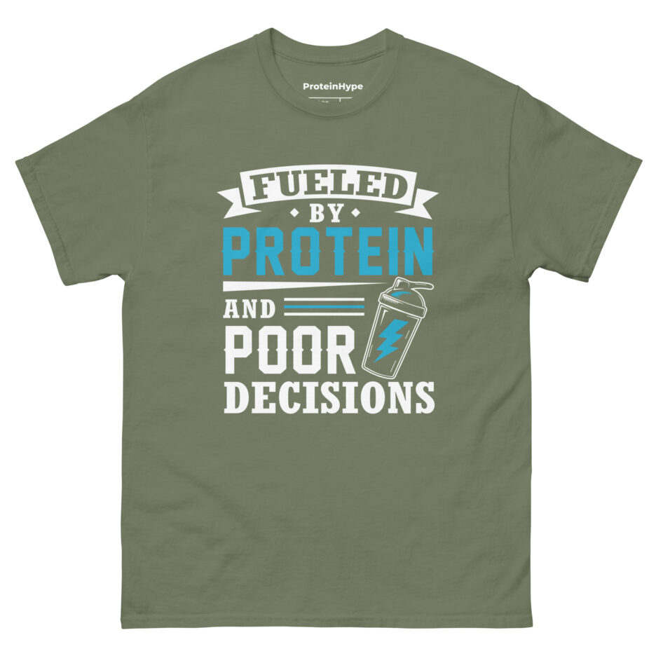 Fueled By Protein And Poor Decisions T-Shirt