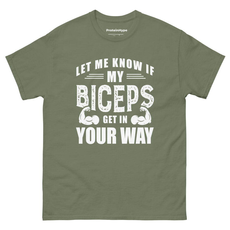 Let Me Know If My Biceps Get In Your Way T-Shirt