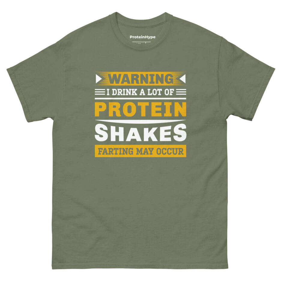 Warning I Drink A Lot Of Protein Shakes Farting My Occur T-Shirt
