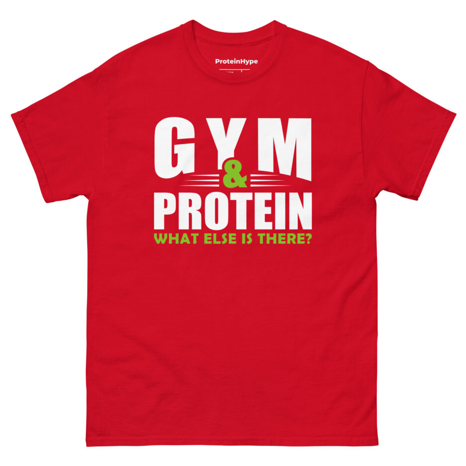 Gym & Protein What Else Is There T-Shirt