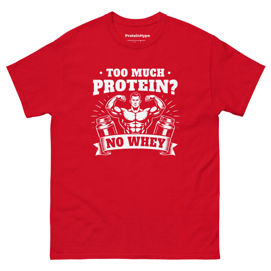 Too Much Protein No Whey T-Shirt
