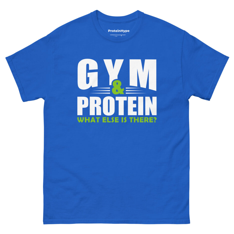 Gym & Protein What Else Is There T-Shirt