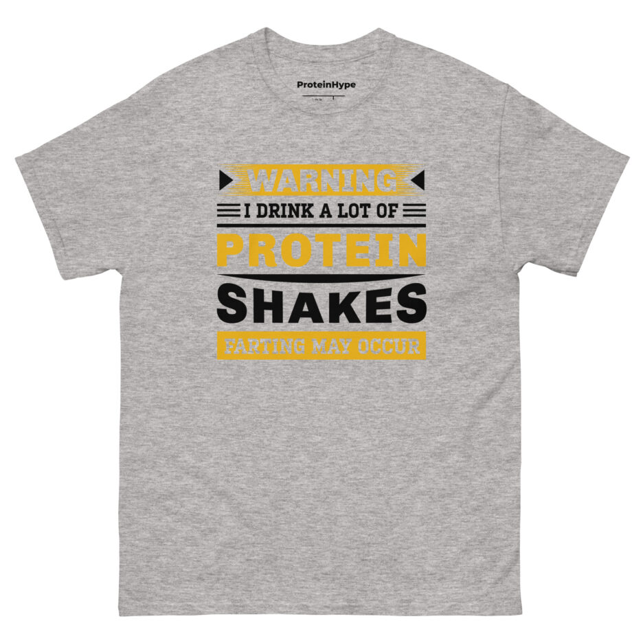 Warning I Drink A Lot Of Protein Shakes Farting My Occur T-Shirt