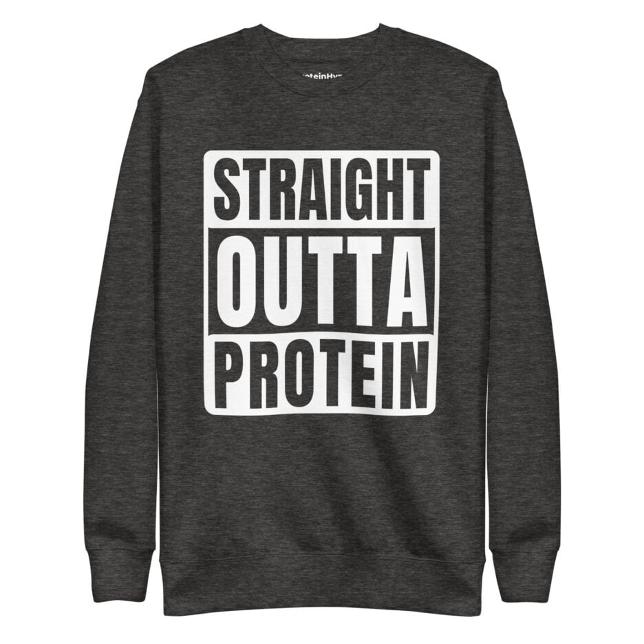 Straight Outta Protein Sweatshirt