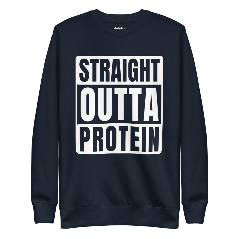 Straight Outta Protein Sweatshirt