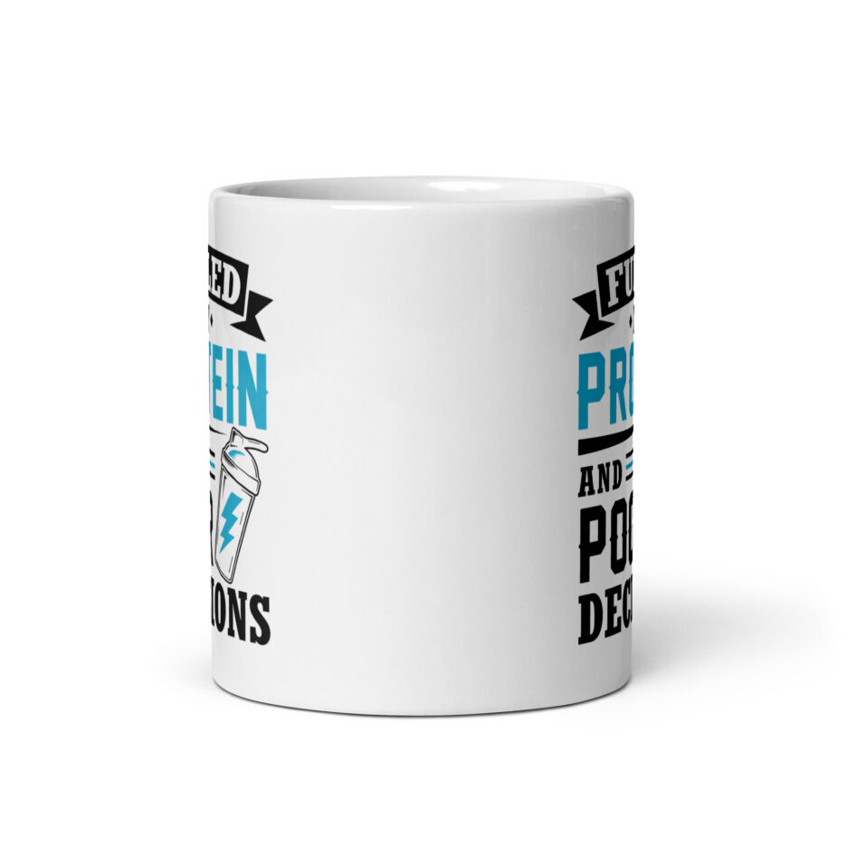 Fueled By Protein And Poor Decisions Mug