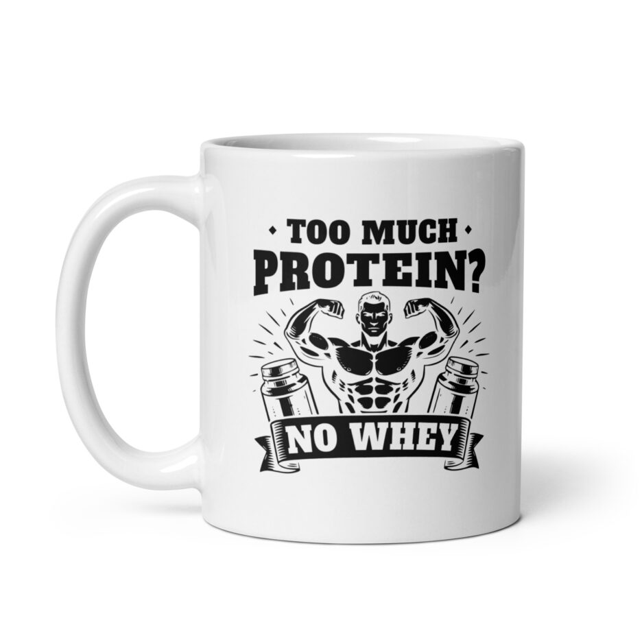 Too Much Protein No Whey Mug